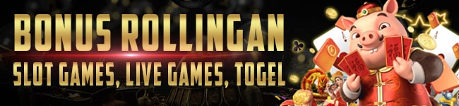 Promo Bonus Rollingan Slot Games,Live Games,Togel di KAPALTOGEL