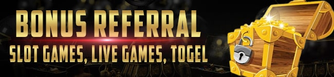 Promo Bonus Referral Slot Game,Live Games dan Togel di KAPALTOGEL